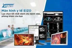 Anhngocmedical- Đơn vị chính hãng màn hình y tế EIZO Nhật