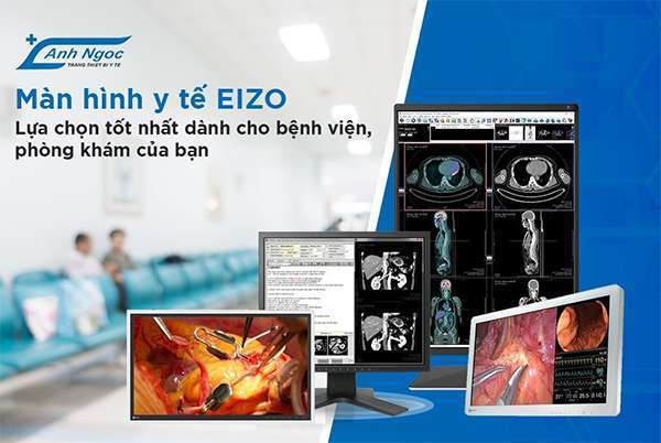 Anhngocmedical- Đơn vị chính hãng màn hình y tế EIZO Nhật 1 Ánh Ngọc Medical - Đơn vị phân phối độc quyền màn hình y tế EIZO Nhật